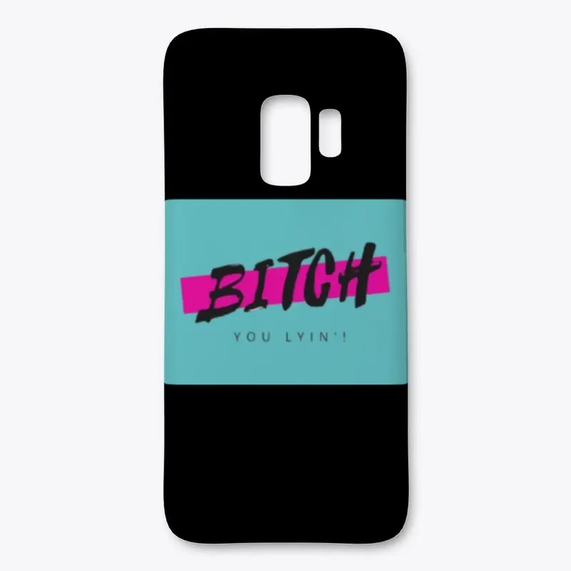 Bitch You Lyin' Apparel and Gifts!